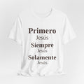 Primero Jesus Vertical Scripture Tee — Spanish Christian Faith T-Shirt