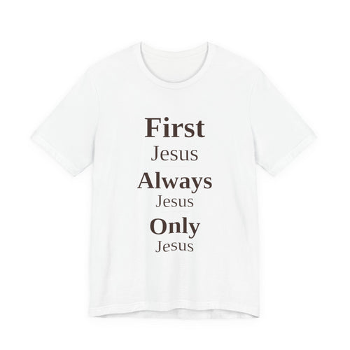 First Jesus Vertical Scripture Tee — Christian Faith T-Shirt