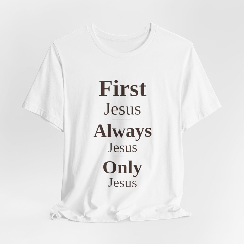 First Jesus Vertical Scripture Tee — Christian Faith T-Shirt