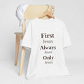 First Jesus Vertical Scripture Tee — Christian Faith T-Shirt