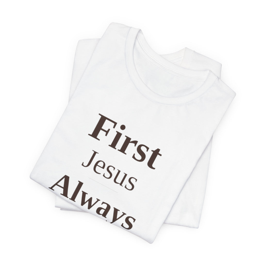 First Jesus Vertical Scripture Tee — Christian Faith T-Shirt